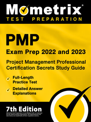 cover image of PMP Exam Prep 2022 and 2023 - Project Management Professional Certification Secrets Study Guide, Full-Length Practice Test, Detailed Answer Explanations